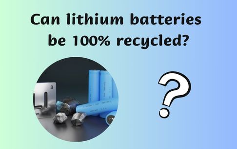Pin lithium có thể tái chế 100% không?
